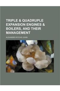 Triple & Quadruple Expansion Engines & Boilers, and Their Management