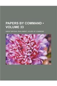 Papers by Command (Volume 33)