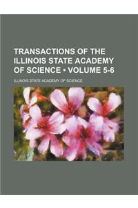 Transactions of the Illinois State Academy of Science (Volume 5-6)