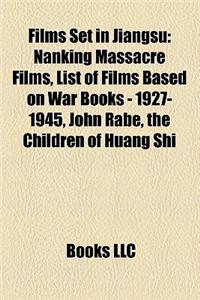 Films Set in Jiangsu (Study Guide): Nanking Massacre Films, List of Films Based on War Books - 1927-1945, John Rabe, the Children of Huang Shi