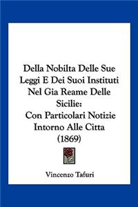 Della Nobilta Delle Sue Leggi E Dei Suoi Instituti Nel Gia Reame Delle Sicilie