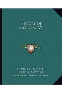 History Of Medicine V1
