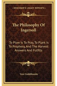 The Philosophy of Ingersoll