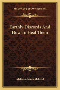 Earthly Discords and How to Heal Them