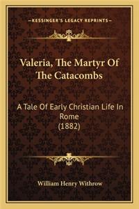 Valeria, the Martyr of the Catacombs