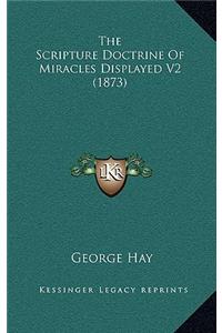 The Scripture Doctrine of Miracles Displayed V2 (1873)