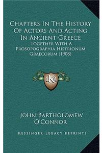 Chapters In The History Of Actors And Acting In Ancient Greece