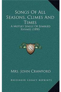 Songs of All Seasons, Climes and Times