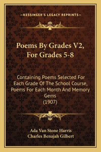 Poems By Grades V2, For Grades 5-8