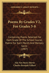 Poems by Grades V2, for Grades 5-8