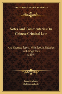 Notes and Commentaries on Chinese Criminal Law