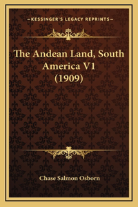 Andean Land, South America V1 (1909)