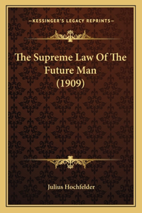 Supreme Law Of The Future Man (1909)