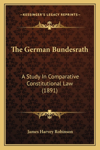 German Bundesrath: A Study In Comparative Constitutional Law (1891)