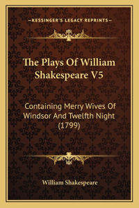 Plays Of William Shakespeare V5