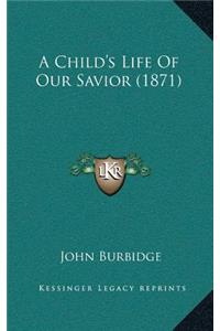A Child's Life Of Our Savior (1871)