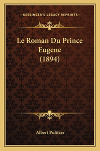Le Roman Du Prince Eugene (1894)