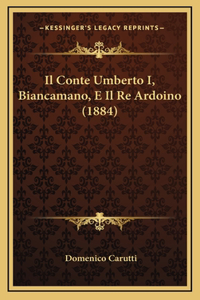 Il Conte Umberto I, Biancamano, E Il Re Ardoino (1884)