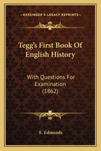 Tegg's First Book Of English History