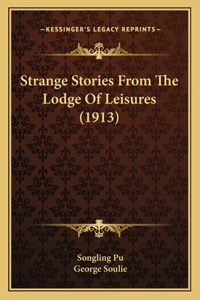 Strange Stories From The Lodge Of Leisures (1913)