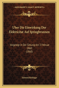 Uber Die Einwirkung Der Elektricitat Auf Springbrunnen