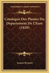 Catalogue Des Plantes Du Departement De L'Eure (1820)