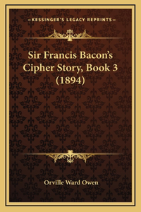 Sir Francis Bacon's Cipher Story, Book 3 (1894)