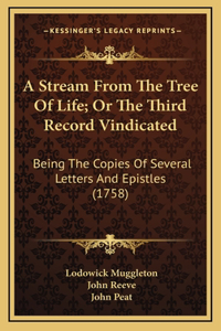 A Stream From The Tree Of Life; Or The Third Record Vindicated