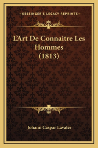 L'Art De Connaitre Les Hommes (1813)