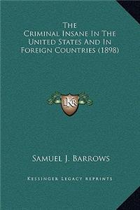 The Criminal Insane In The United States And In Foreign Countries (1898)