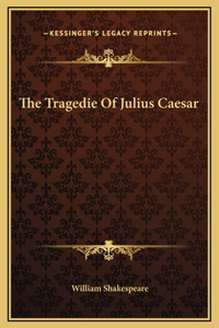 Tragedie Of Julius Caesar