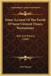 Some Account Of The Parish Of Saint Clement Danes, Westminster