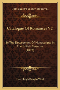 Catalogue Of Romances V2