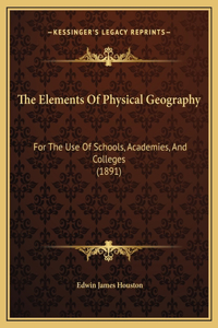 The Elements Of Physical Geography