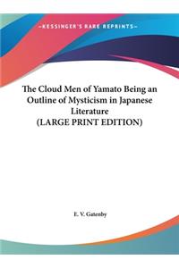 The Cloud Men of Yamato Being an Outline of Mysticism in Japanese Literature