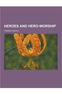 Heroes and Hero-Worship