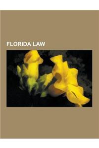 Florida Law: Capital Punishment in Florida, Courthouses in Florida, Crime in Florida, Florida State Courts, Florida Statutes, Law E
