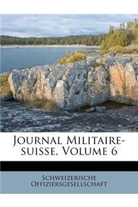Journal Militaire-suisse, Volume 6