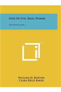 Days of Fun, Basic Primer