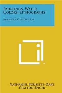 Paintings, Water Colors, Lithographs