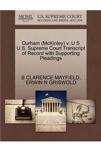 Durham (McKinley) V. U S U.S. Supreme Court Transcript of Record with Supporting Pleadings