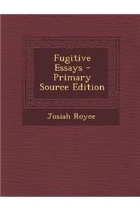 Fugitive Essays