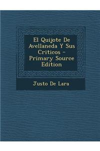 El Quijote de Avellaneda y Sus Criticos - Primary Source Edition