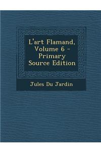 L'Art Flamand, Volume 6