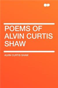 Poems of Alvin Curtis Shaw