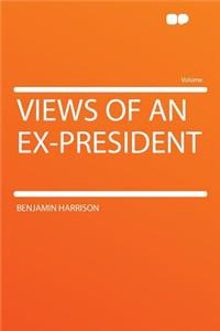 Views of an Ex-President
