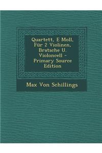 Quartett, E Moll, Fur 2 Violinen, Bratsche U. Violoncell