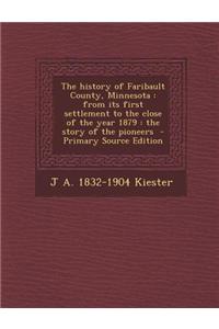 The History of Faribault County, Minnesota