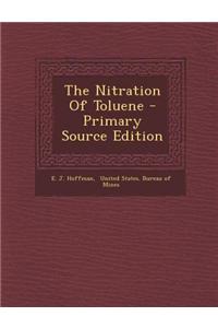 The Nitration of Toluene - Primary Source Edition