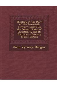 Theology at the Dawn of the Twentieth Century